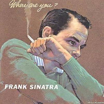 Frank sinatra where are you - where, you?